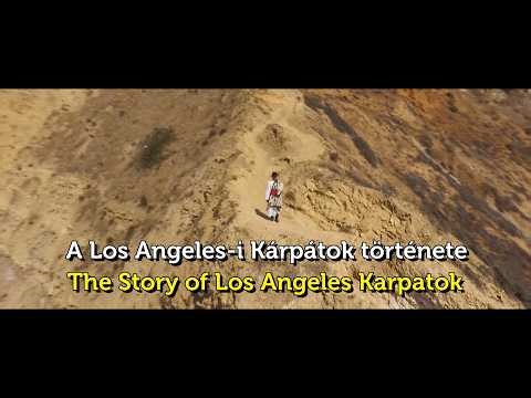 The Story of Los Angeles Karpatok - A Los Angeles-i Kárpátok története