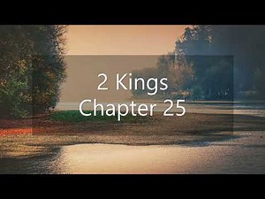 The Book of 2 Kings Chapter 25 - New King James Version (NKJV) - Audio Bible