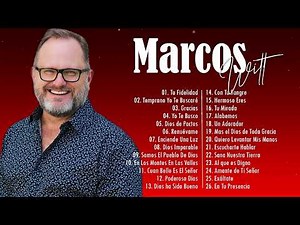 2 HORAS CON LO MEJOR DE MARCOS WITT EN ADORACIÓN - MARCOS WITT SUS MEJORES ÉXITOS