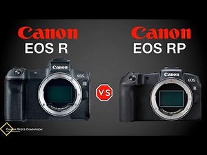 Canon EOS R vs Canon EOS RP Camera Specs Comparison