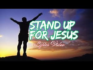 STAND UP, STAND UP FOR JESUS (MOST POPULAR HYMN OF ALL TIME)