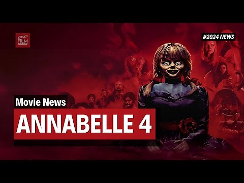 Annabelle 4 Release Date! Movie News 2024!