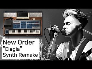 New Order - Elegia (Instrumental Synth Remake)