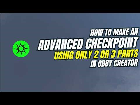 How To Make And Advanced Checkpoint Using Only 2 Or 3 Parts In Obby Creator! | Obby Creator