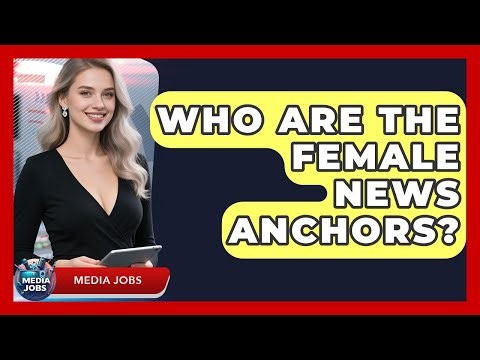Who Are the Female News Anchors? | Media Jobs