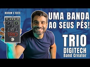 🎸 Digitech TRIO Band Creator Review – Crie Banda Ao Vivo com Seu Violão e Guitarra
