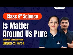 Class 9 Science Chapter 2 | Is Matter Around us Pure Class 9 | NCERT / CBSE Class 9th Science