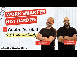 Work Smarter with Adobe Acrobat: Time-Saving Workflows for Educators & Faculty