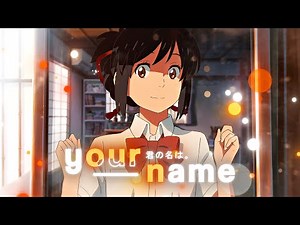 Your Name 💫 | Kimi No Na Wa Edit - AMV 4K