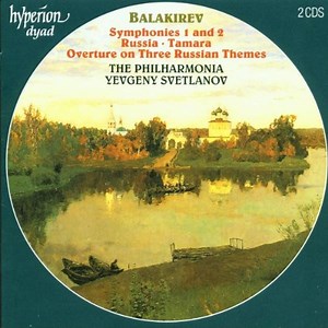 Balakirev - The Philharmonia, Yevgeny Svetlanov - Symphonies 1 And 2 / Russia • Tamara / Overture On Three Russian Themes