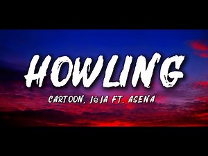 (Lyrics) Cartoon, Jéja - Howling (ft. Asena)
