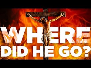 Did Jesus Descend To Hell After His Death?