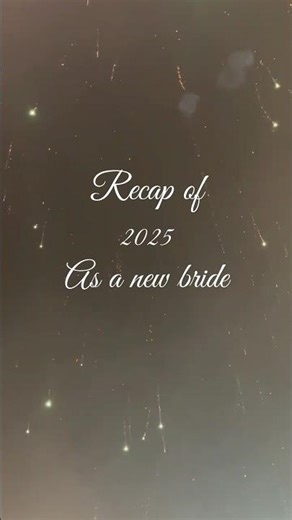 Recap of 2025 as a new bride 🌹. #newbride #bride #yt #shortsfeed #shorts #reels #reelsinstagram