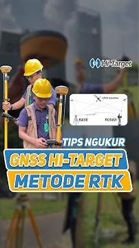 TIPS ON HOW TO USE GNSS RTK METHOD ALAYS INDOSURTA - HI-TARGET GEODETIC GPS