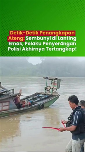 Detik-Detik Ateng Ditangkap di Lanting Sedot Emas, Diduga Terlibat Penyer4ngan Polisi di Katingan Pelarian Saldi alias Ateng akhirnya terhenti setelah beberapa hari menjadi buronan. Tim gabungan Polda Kalimantan Tengah berhasil menangkapnya saat bersembunyi di lanting sedot emas di kawasan Desa Tumbang Pariyei, Katingan Tengah, usai insiden penyerangan terhadap personel Satresnark0ba Polres Katingan. Ateng diduga terlibat dalam penyerangan saat polisi menggerebek jaringan sabv di Desa Tumbang Ka