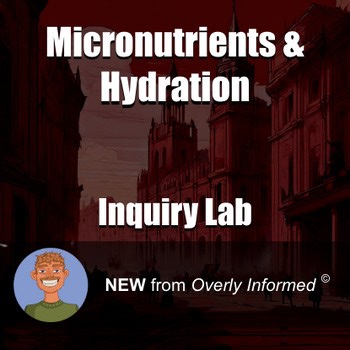 Micronutrients & Hydration Inquiry-Based Lab