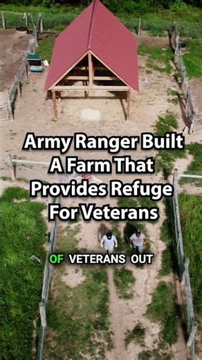 Army Ranger Built A Farm That Provides Refuge For Veterans