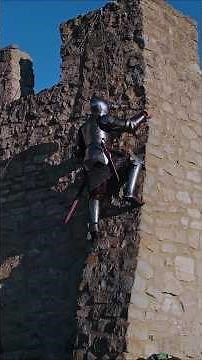 Climb a Castle wall in full Knight Armor!