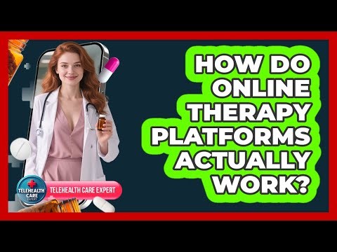 How Do Online Therapy Platforms Actually Work?