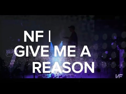 NF | GIVE ME A REASON edit