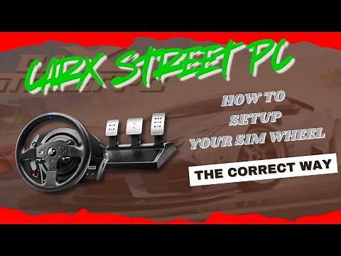 CarX Street PC - How to Setup Your Sim Wheel THE CORRECT WAY