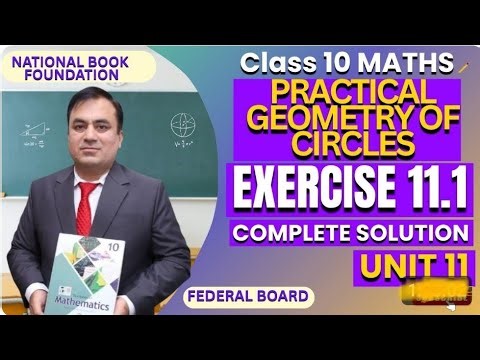 Exercise 11.1 Full Solutions | Practical Geometry Of Circles| Class 10 Math | Federal Board| NBF