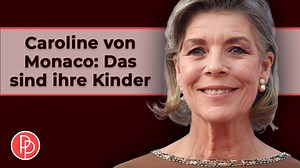 Caroline von Monaco hat insgesamt vier Kinder und ist bereits 7-fache Großmutter 😍 DAS sind ihre Nachkommen! | Promipool