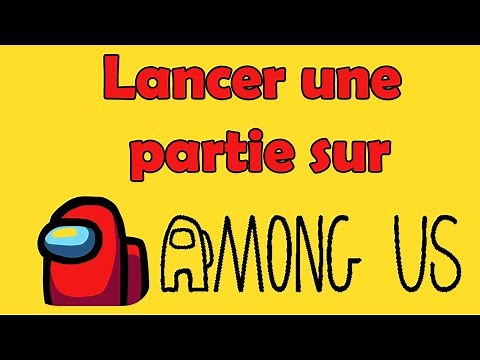 Comment lancer une partie sur Among Us et jouer entre amis