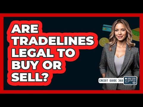 Are Tradelines Legal To Buy Or Sell? - CreditGuide360.com