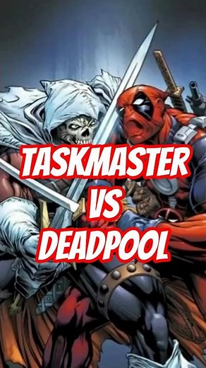 Taskmaster terrified of deadpool