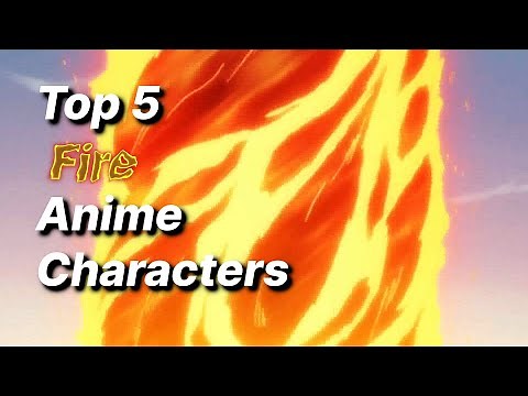 Top 5 Fire Characters in Anime
