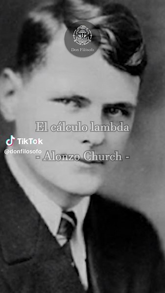 El cálculo lambda: Alonzo Church. . . . El cálculo lambda, desarrollado por Alonzo Church, es un sistema formal diseñado para estudiar funciones, su definición y su aplicación. Este modelo proporciona una base teórica para la computación, permitiendo representar cualquier cálculo matemático a través de funciones lambda. Es una piedra angular en la teoría de lenguajes de programación y un antecedente esencial para el desarrollo de la informática moderna. . #donfilosofo #filosofia #filosofo #conoc