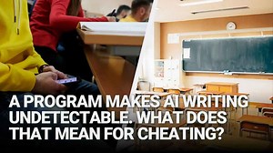 This Program Makes AI Writing Undetectable. What Does That Mean for Cheating?