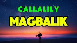 Magbalik - Callalily Greatest Hits Song (Song Lyrics) #magbalik #callalily #songlyrics #karaokelyrics #music #lyricsvideo #lyrics #songwithlyrics #lyricsversion #songs #boyrosekaraoke #opm #opmsongs | BoyRose Karaoke