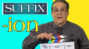 The suffix -ion (-tion, -sion)