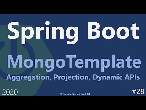 Spring Boot | Tutorial 28 : MongoTemplate with Aggregation, Projection and Dynamic APIs