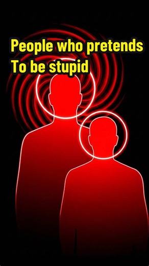 People who pretends to be stupid share these rare traits #humanbehavior #DarkPsychology #mindgames #psychologytips