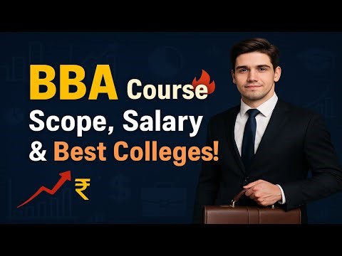 BBA Course 2025 – Scope, Salary, Subjects & Top Colleges Explained!