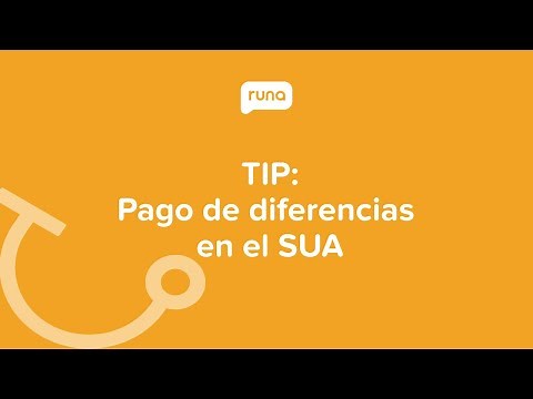 TIP: ¿Cómo realizar el pago de diferencias en el SUA? | Runahr.com