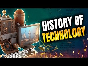 The history of Technology How it shaped our world today
