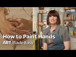 How To Paint Hands | SJP x Sky Arts present Art Made Easy