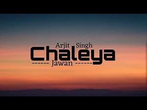 Chaleya (Lyrics) - Jawan | sharukh Khan | Shilpa Rao | Arjit shing |