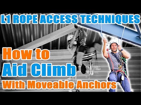 Aid Climb With Moveable Anchors - IRATA Level 1 Training