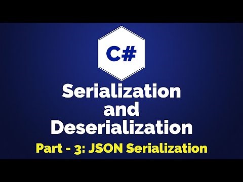 C# JSON Serialization | Serialization and Deserialization | Part 3