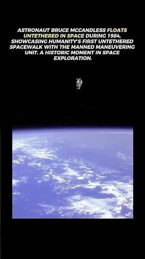 First Untethered Spacewalk: Astronaut Floats Alone in Space (1984)