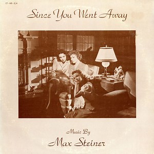 Max Steiner - Since You Went Away: Music By Max Steiner