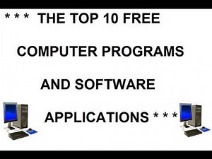 The Top 10 Free Computer Programs And Software Applications