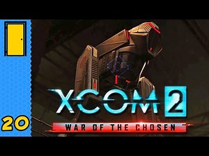 Return Of The Big Stompy Death Robots | XCOM 2: War Of The Chosen - Part 20