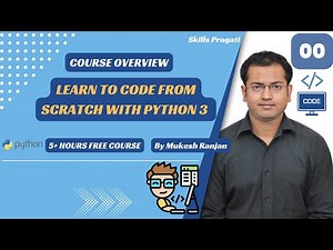 Learn To Code From Scratch With Python 3 - Course Overview