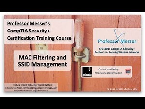 MAC Filtering and SSID Management - CompTIA Security+ SY0-301: 1.6
